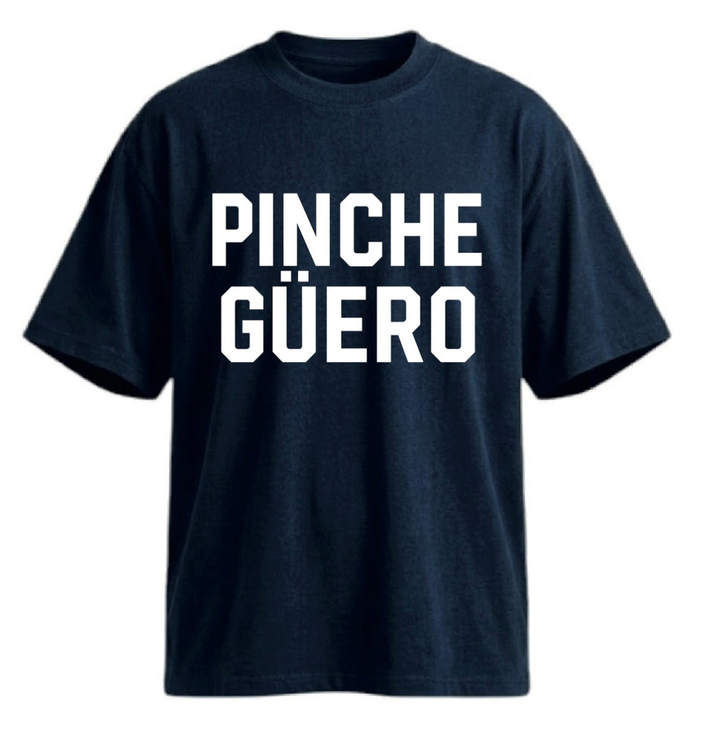 PINCHE GÜERO™ 
OG Signature Tee